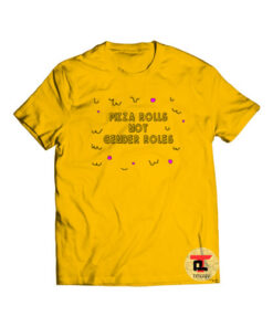 Pizza Rolls Not Gender Roles Shirt
