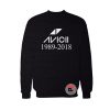 RIP Avicii 1989 2018 Sweatshirt