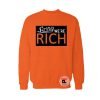 Sorry Were Rich Sweatshirt