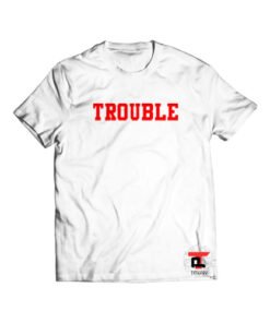 Trouble Shirt