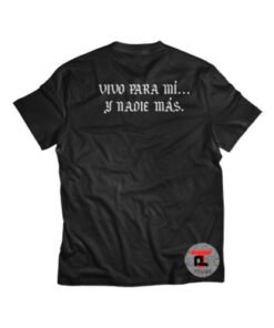 Vivo Para Mi ya nadie mas Shirt