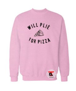 Will Plie For Pizza light pink Sweatshirt