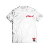 Yikes Shirt