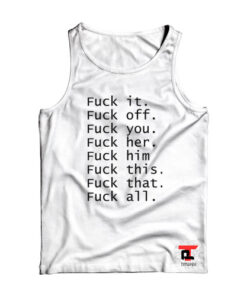 fuck it off you her him this that all Tank Top