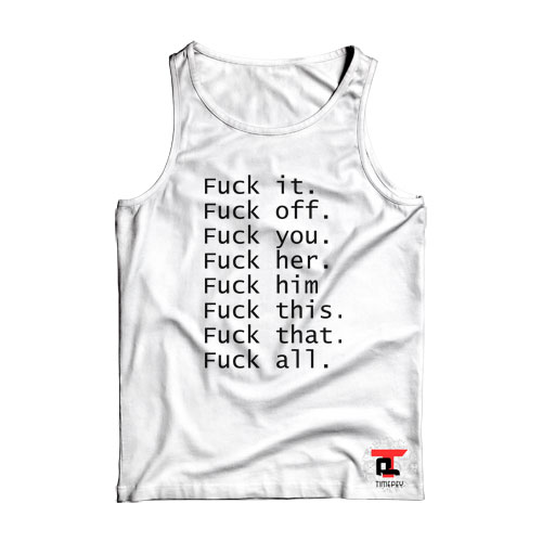 fuck it off you her him this that all Tank Top