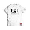 fucking bullshit investigation Shirt