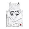 stay dead Tank Top