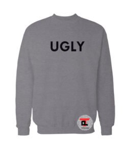 ugly sweatshirt