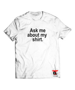 Ask Me About My Shirt Short-Sleeve Unisex T-Shirt