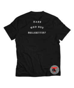 Baby Why You Bullshittin Short-Sleeve Unisex T-Shirt