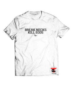 Break Necks Kill Egos Short-Sleeve Unisex T-Shirt