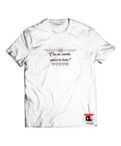 Can We Smoke Weed In Here Viral Fashion T-Shirt