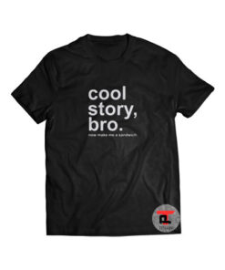 Cool story bro, now make me a sandwich Viral Fashion T-Shirt