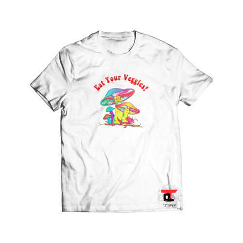 Eat Your Veggies Mushroom Viral Fashion T-Shirt