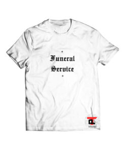 Funeral Service Viral Fashion T-Shirt