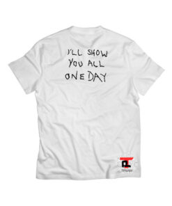 I’ll Show You All One Day Short-Sleeve Unisex T-Shirt