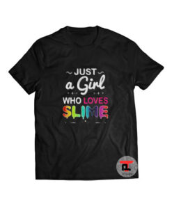 Just A Girl Who Loves Slime Viral Fashion T-Shirt