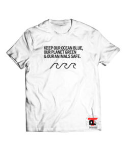 Keep Our Ocean Blue Our Planet Green and Our Animals Safe Viral Fashion T-Shirt