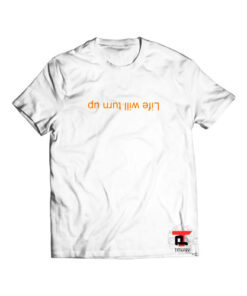 Life Will Turn Up Short-Sleeve Unisex T-Shirt