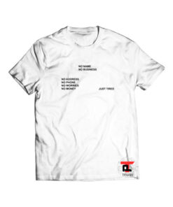 No Name No Business No Address Just Tired Short-Sleeve Unisex T-Shirt