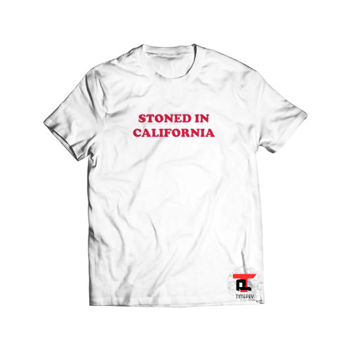 Stoned In California Viral Fashion T-Shirt