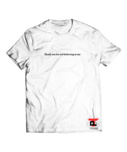 Thank You For Not Believing In Me Short-Sleeve Unisex T-Shirt
