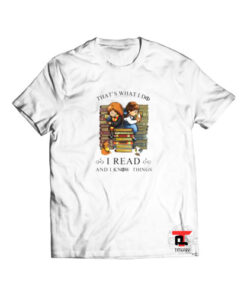 That’s What I Do I Read and I Know Things Viral Fashion T-Shirt