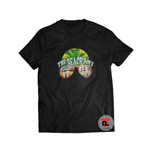 The Beach Boys Wouldn’t It Be Nice Viral Fashion T-Shirt