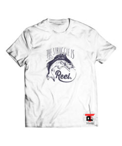 The Struggle Is Reel Viral Fashion T-Shirt
