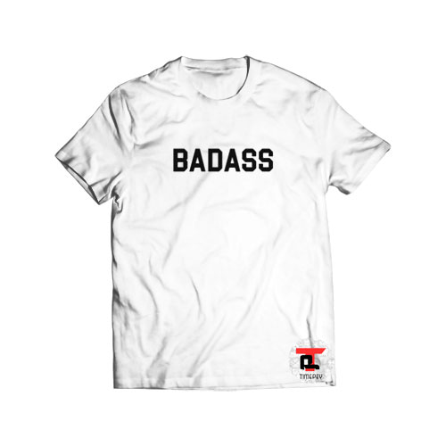 badass Viral Fashion T-Shirt