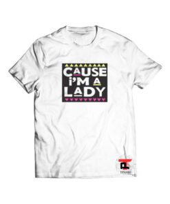 cause i’m a lady Viral Fashion T-Shirt