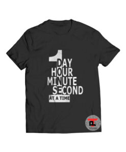 1 Day 1 Hour 1 Minute 1 Second Viral Fashion T-Shirt