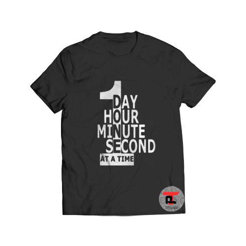 1 Day 1 Hour 1 Minute 1 Second Viral Fashion T-Shirt