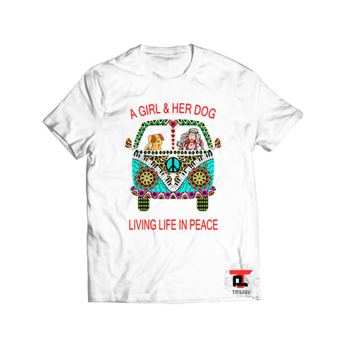 A Girl and Her Dog Living in Peace Viral Fashion T Shirt