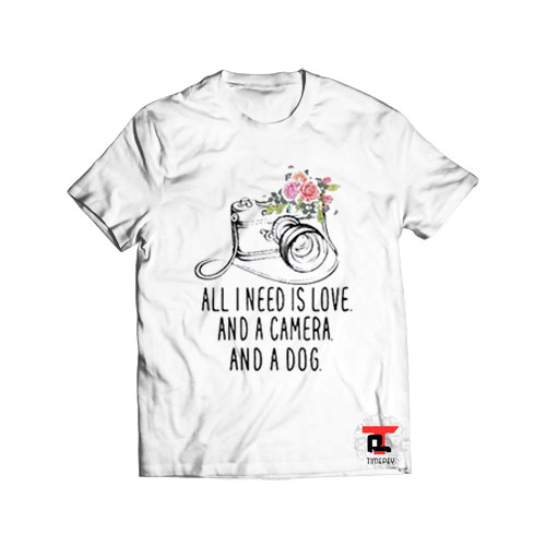 All I Need Is Love And A Camera Viral Fashion T Shirt
