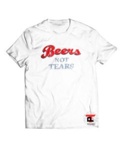 Beers Not Tears Viral Fashion T Shirt