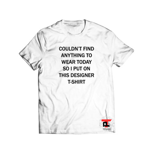 Couldn’t Find Anything To Wear T shirt Viral Fashion T-Shirt