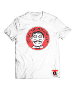 Crazy World Ain’t It Viral Fashion T Shirt