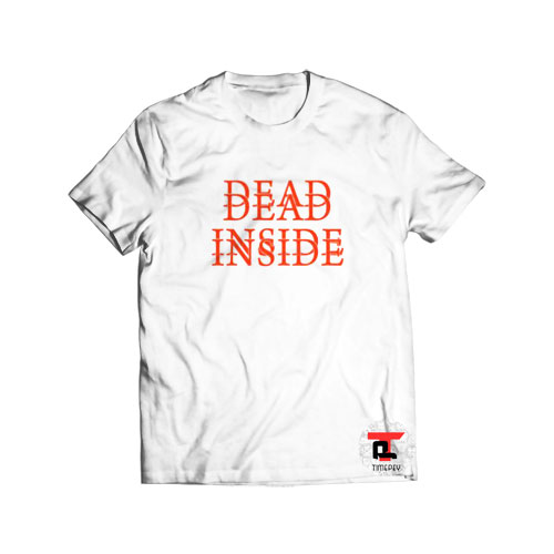 Dead Inside Viral Fashion T-Shirt