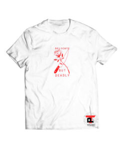 Delicate But Deadly Viral Fashion T-Shirt