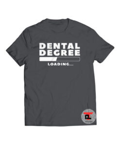 Dental Degree Loading Viral Fashion T Shirt