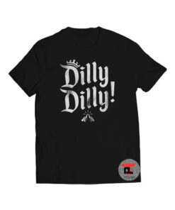 Dilly Dilly Viral Fashion T Shirt