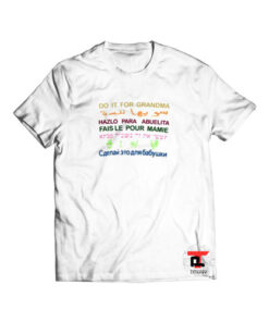 Do It For Grandma Viral Fashion T-Shirt