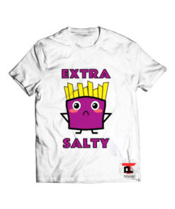 Extra Salty Fries Viral Fashion T-Shirt