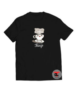First I Drink The Coffee Viral Fashion T Shirt