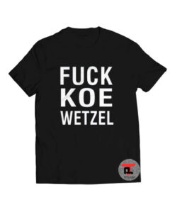 Fuck Koe Wetzel Viral Fashion T Shirt