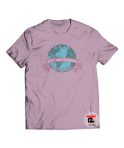 Girls Run The World Viral Fashion T-Shirt