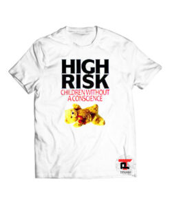 High Risk Children Without A Conscience Viral Fashion T Shirt