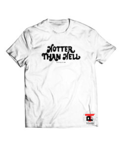 Hotter Than Hell Viral Fashion T-Shirt