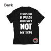 If she’s got a pulse then she’s not my type Viral Fashion T Shirt